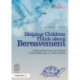 Helping Children Think about Bereavement: A differentiated story and activities to help children age 5-11 deal with loss
