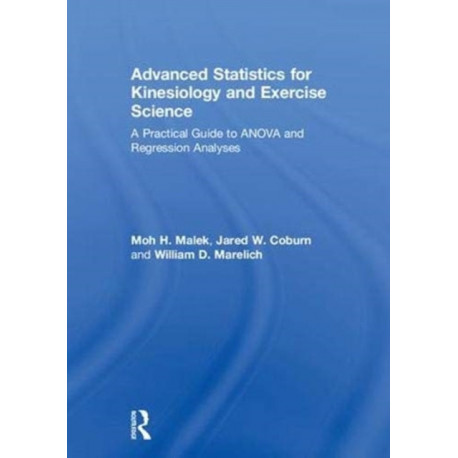 Advanced Statistics for Kinesiology and Exercise Science: A Practical Guide to ANOVA and Regression Analyses