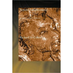 Beyond Enlightenment: Buddhism, Religion, Modernity