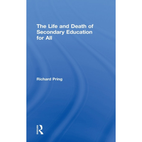 The Life and Death of Secondary Education for All