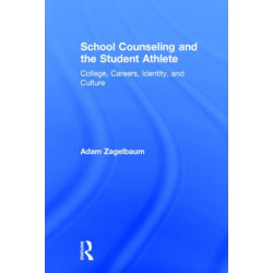 School Counseling and the Student Athlete: College, Careers, Identity, and Culture
