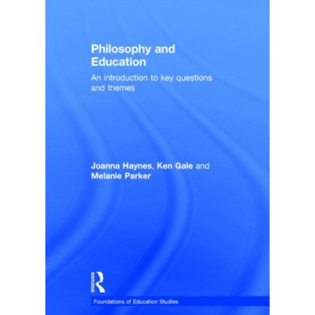 Philosophy and Education: An introduction to key questions and themes