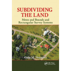 Subdividing the Land: Metes and Bounds and Rectangular Survey Systems