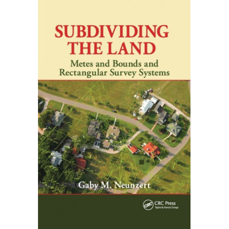 Subdividing the Land: Metes and Bounds and Rectangular Survey Systems