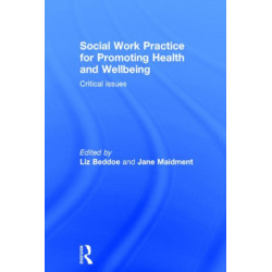 Social Work Practice for Promoting Health and Wellbeing: Critical Issues