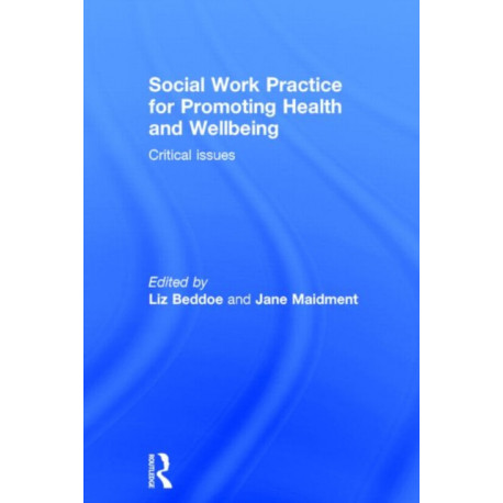 Social Work Practice for Promoting Health and Wellbeing: Critical Issues