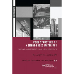 Pore Structure of Cement-Based Materials: Testing, Interpretation and Requirements