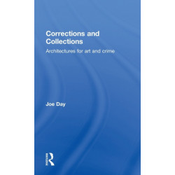 Corrections and Collections: Architectures for Art and Crime
