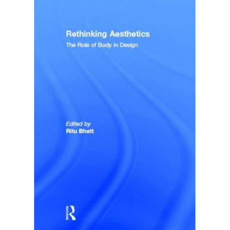 Rethinking Aesthetics: The Role of Body in Design