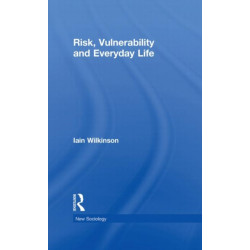 Risk, Vulnerability and Everyday Life