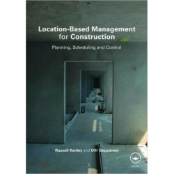 Location-Based Management for Construction: Planning, scheduling and control