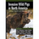 Invasive Wild Pigs in North America: Ecology, Impacts, and Management