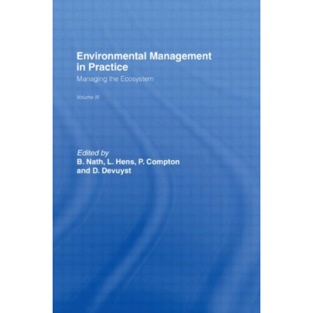 Environmental Management in Practice: Vol 3: Managing the Ecosystem