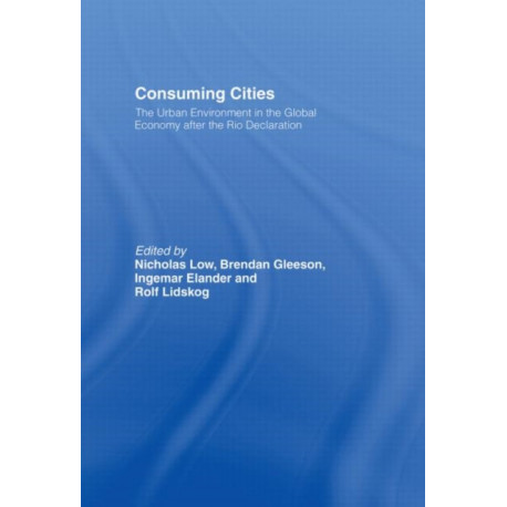 Consuming Cities: The Urban Environment in the Global Economy after Rio