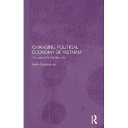 Changing Political Economy of Vietnam: The Case of Ho Chi Minh City