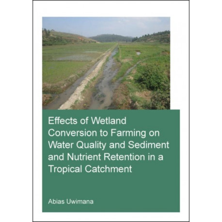 Effects of Wetland Conversion to Farming on Water Quality and Sediment and Nutrient Retention in a Tropical Catchment