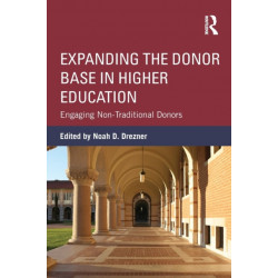 Expanding the Donor Base in Higher Education: Engaging Non-Traditional Donors