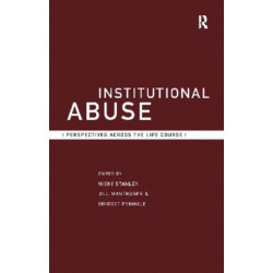 Institutional Abuse: Perspectives Across the Life Course