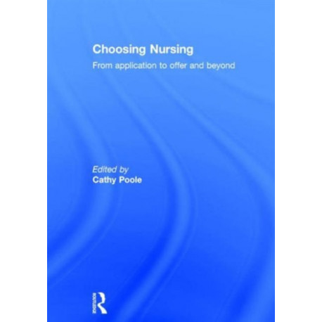 Choosing Nursing: From application to offer and beyond