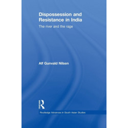 Dispossession and Resistance in India: The River and the Rage