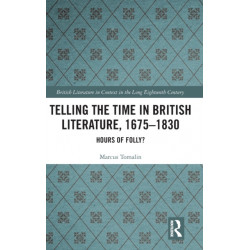 Telling the Time in British Literature, 1675-1830: Hours of Folly?