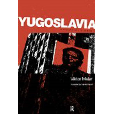 Yugoslavia: A History of its Demise: A History of its Demise