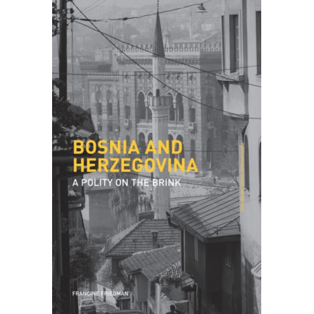 Bosnia and Herzegovina: A Polity on the Brink