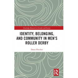 Identity, Belonging, and Community in Men’s Roller Derby