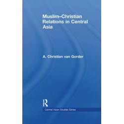 Muslim-Christian Relations in Central Asia
