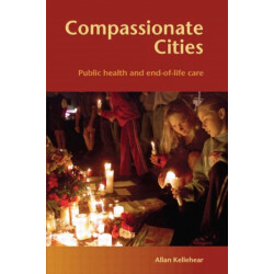 Compassionate Cities: Public Health and End-of-Life Care