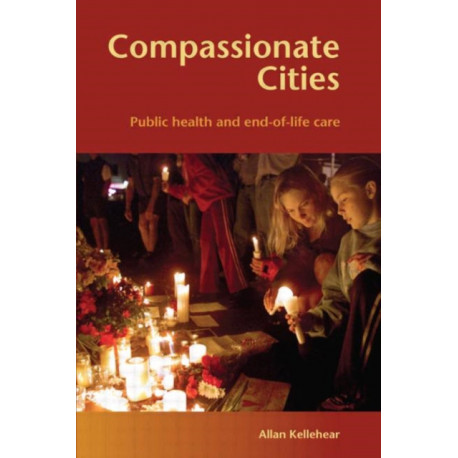 Compassionate Cities: Public Health and End-of-Life Care