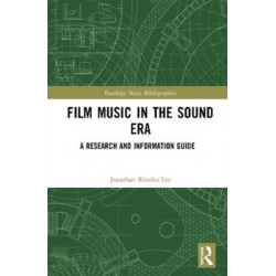Film Music in the Sound Era: A Research and Information Guide, 2 Volume Set