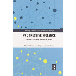 Progressive Violence: Theorizing the War on Terror