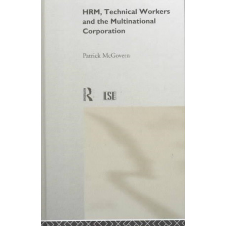 HRM, Technical Workers and the Multinational Corporation