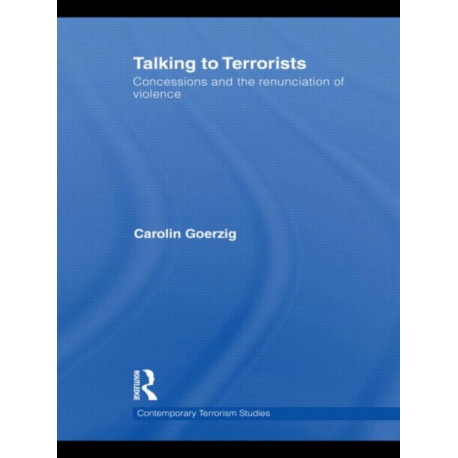 Talking to Terrorists: Concessions and the Renunciation of Violence