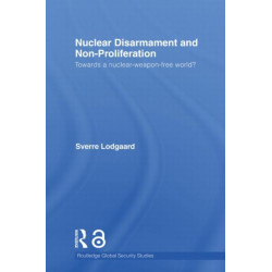 Nuclear Disarmament and Non-Proliferation: Towards a Nuclear-Weapon-Free World?