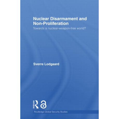 Nuclear Disarmament and Non-Proliferation: Towards a Nuclear-Weapon-Free World?