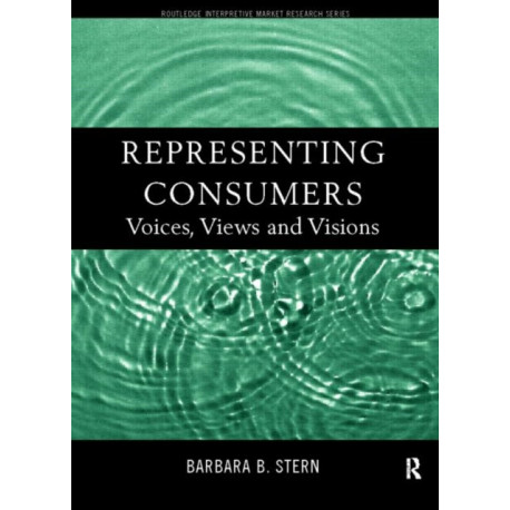 Representing Consumers: Voices, Views and Visions
