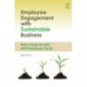 Employee Engagement with Sustainable Business: How to Change the World Whilst Keeping Your Day Job