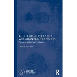 Intellectual Property Valuation and Innovation: Towards global harmonisation