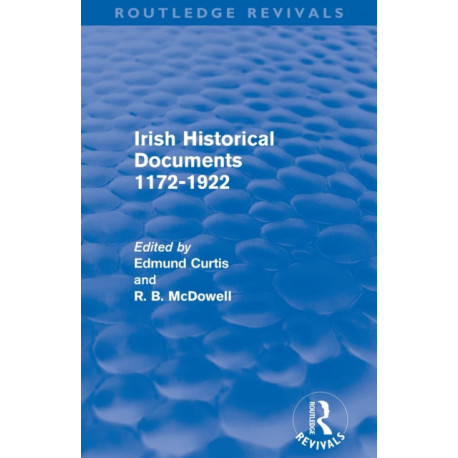 Irish Historical Documents, 1172-1972 (Routledge Revivals)
