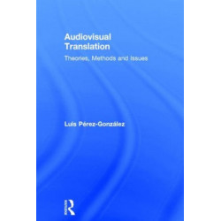 Audiovisual Translation: Theories, Methods and Issues