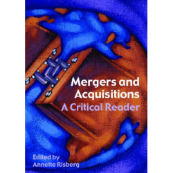 Mergers & Acquisitions: A Critical Reader
