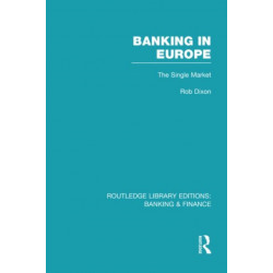 Banking in Europe (RLE Banking & Finance): The Single Market