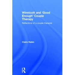 Winnicott and 'Good Enough' Couple Therapy: Reflections of a couple therapist