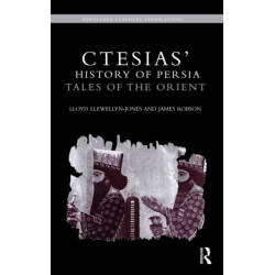 Ctesias' 'History of Persia': Tales of the Orient