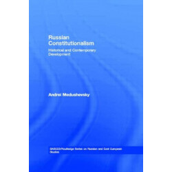 Russian Constitutionalism: Historical and Contemporary Development