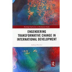 Engendering Transformative Change in International Development