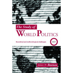The Study of World Politics: Volume 1: Theoretical and Methodological Challenges