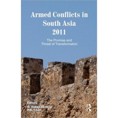 Armed Conflicts in South Asia 2011: The Promise and Threat of Transformation